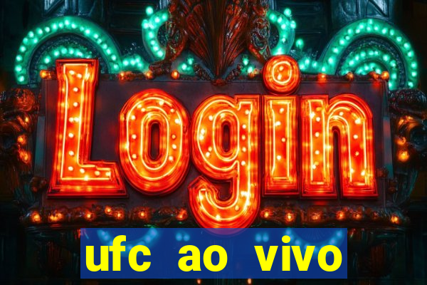 ufc ao vivo assistir online